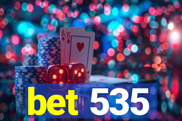 bet 535